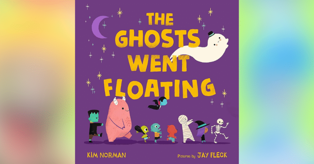 The Ghosts Went Floating By Kim Norman