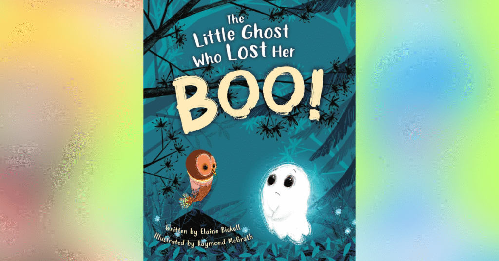 The Little Ghost Who Lost Her Boo! By Elaine Bickell