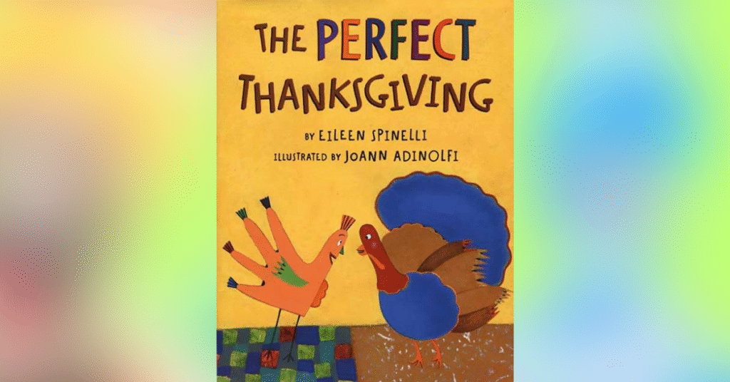 The Perfect Thanksgiving By Eileen Spinelli