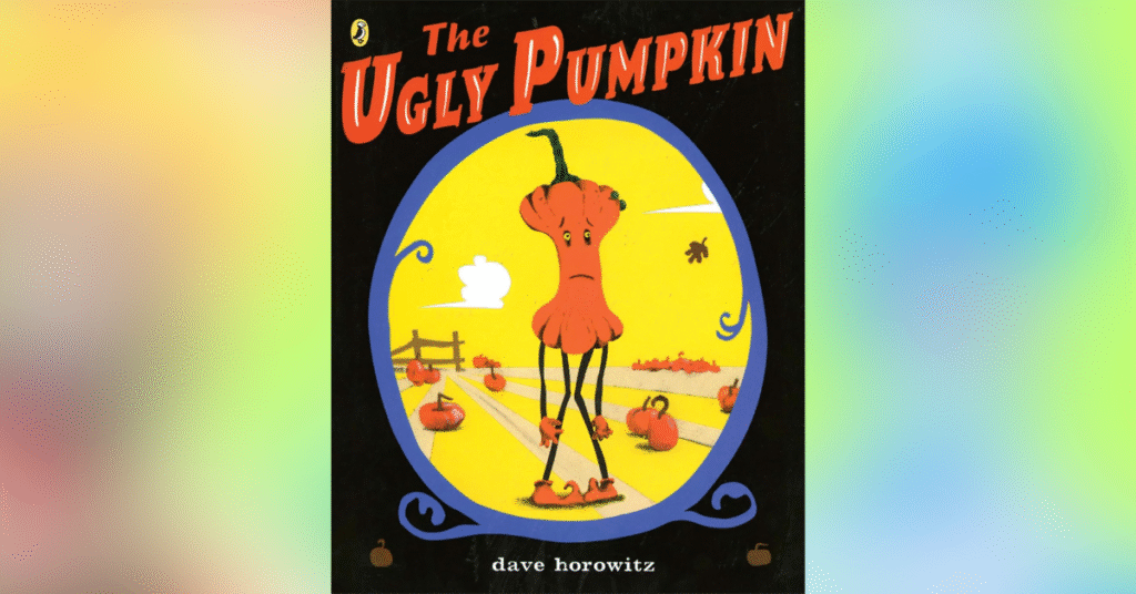 The Ugly Pumpkin By Dave Horowitz - Best Fall Picture Books